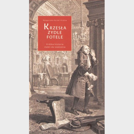 Krzesła, zydle i fotele. Krótka historia mebli do siedzenia