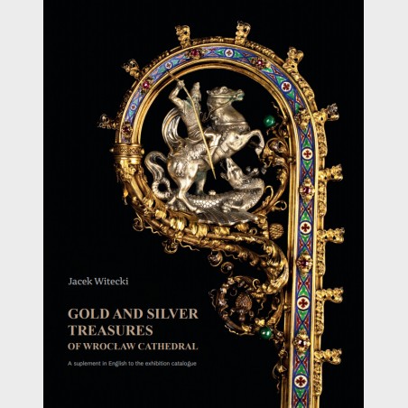 Gold and silver treasures od Wrocław Cathedral. A suplement in...