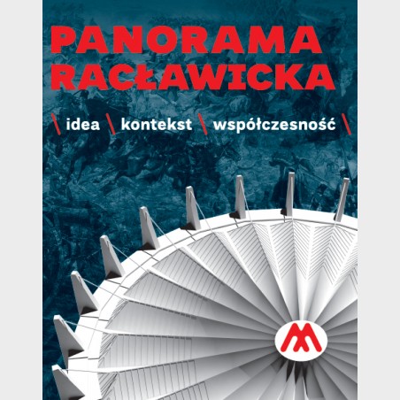 Panorama Racławicka/idea/kontekst/współczesność