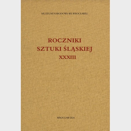 Roczniki Sztuki Śląskiej. Tom XXXIII