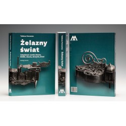 Żelazny świat. Zabytkowe zamki, klucze, kłódki, okucia, skrzynie, drzwi