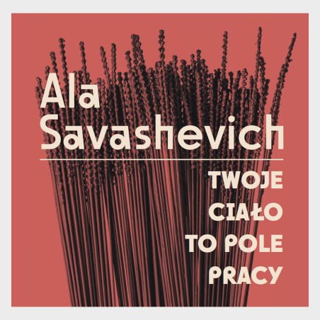 Ala Savashevich. Twoje ciało to pole pracy