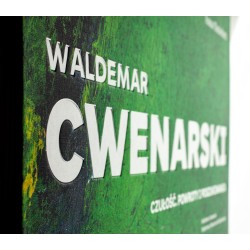 Waldemar Cwenarski. Czułość. Powroty i poszukiwania