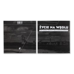 ŻYCIE NA WĘGLU. Ludzie, krajobrazy, dziedzictwo w obliczu transformacji energetycznej
