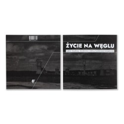 Życie na węglu. Ludzie, krajobrazy, dziedzictwo w obliczu transformacji energetycznej