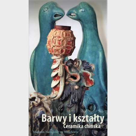 Barwy i kształty. Ceramika chińska (informator)